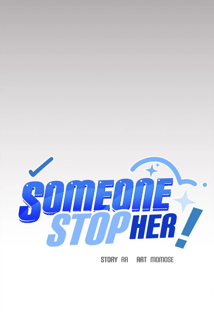 Someone Stop Her! Chap 46 - Next Chap 47