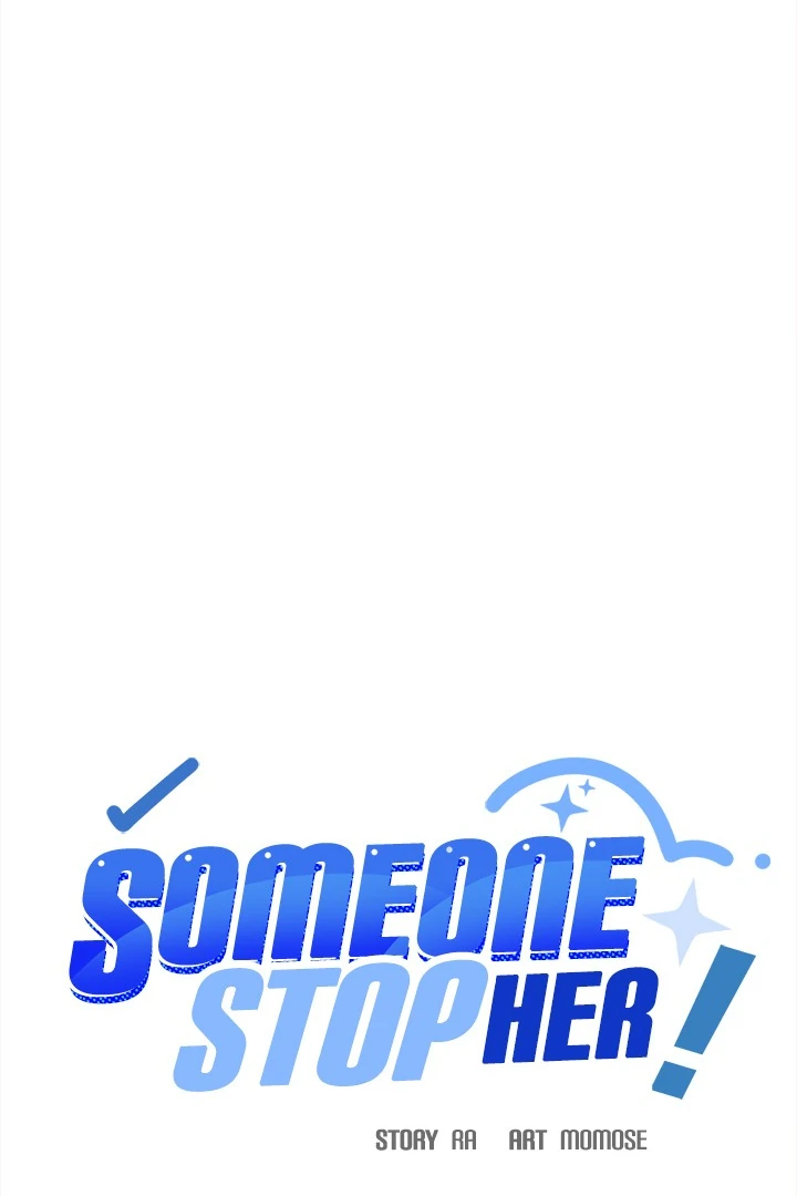 Someone Stop Her! Chap 57 - Next Chap 58