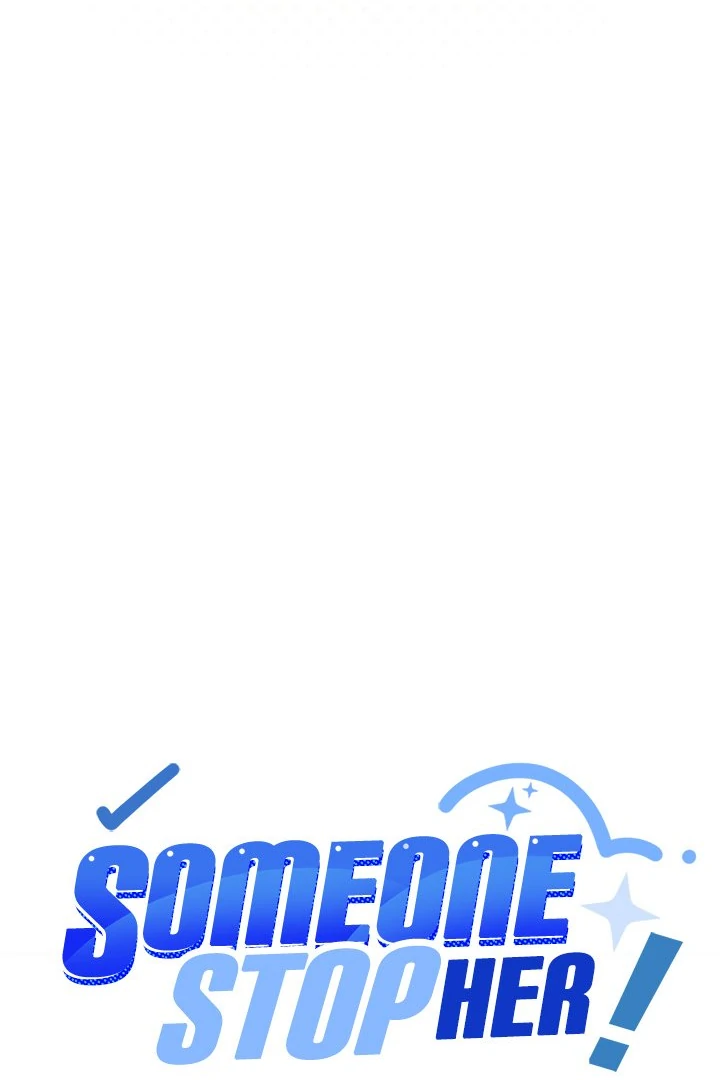 Someone Stop Her! Chap 32 - Next Chap 33