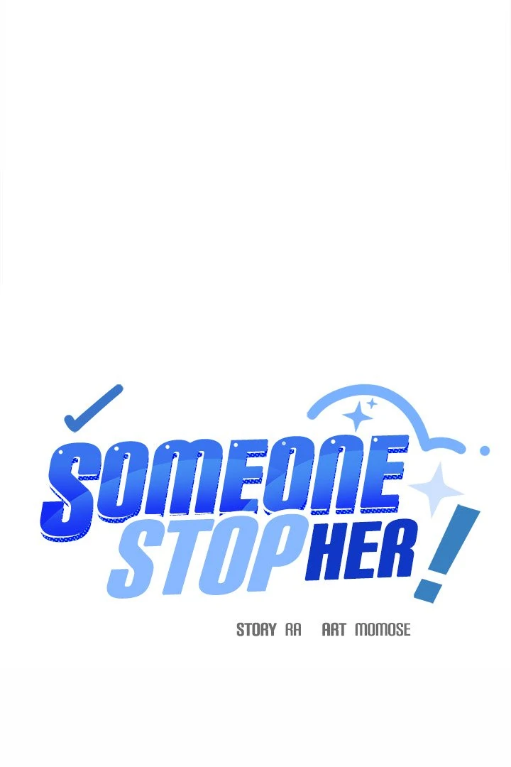 Someone Stop Her! Chap 34 - Next Chap 35