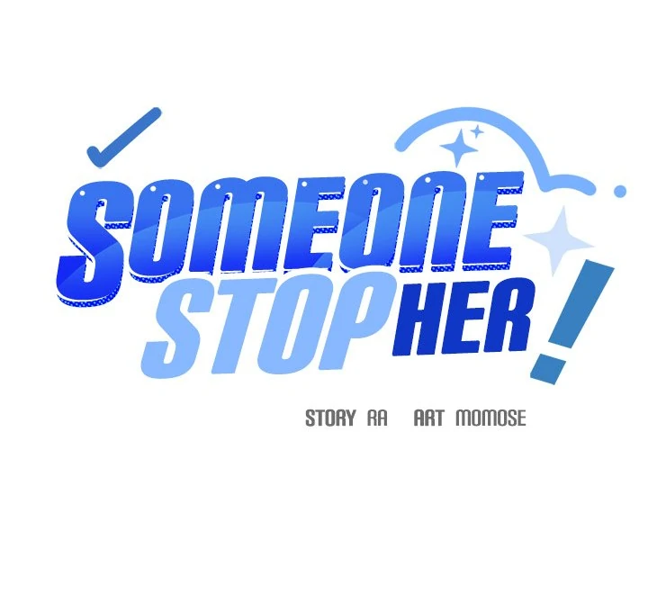 Someone Stop Her! Chap 39 - Next Chap 40