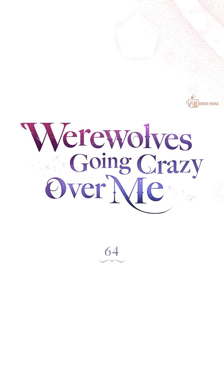 Werewolves Going Crazy over Me Chap 64 - Next Chap 65
